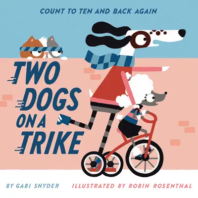 Dvaja psi na trojkolke: Počítajte do desať a späť - Two Dogs on a Trike: Count to Ten and Back Again
