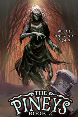 The Pineys: Kniha 2: Čarodejnica Piney si ty? - The Pineys: Book 2: Witch Piney Are You?
