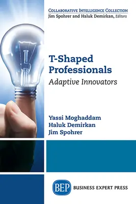 Profesionáli v tvare písmena T: Adaptívni inovátori - T-Shaped Professionals: Adaptive Innovators