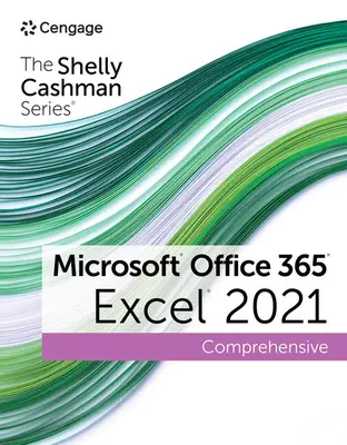 Séria Shelly Cashman Microsoft Office 365 a Excel 2021 Comprehensive - The Shelly Cashman Series Microsoft Office 365 & Excel 2021 Comprehensive