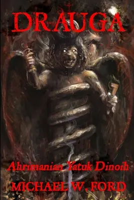 Drauga - Ahrimanian Yatuk Dinoih