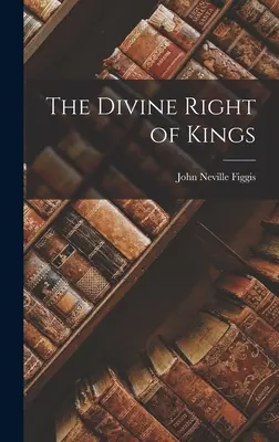 Božské právo kráľov - The Divine Right of Kings