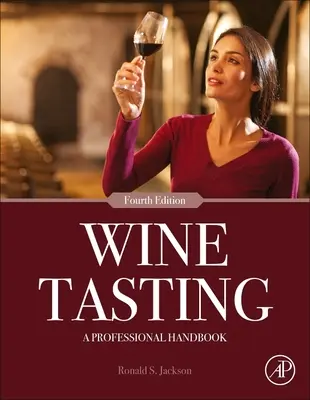 Ochutnávka vín: Vinotéka: Profesionálna príručka - Wine Tasting: A Professional Handbook