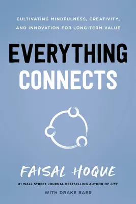 Všetko spolu súvisí: Pestovanie všímavosti, tvorivosti a inovácií pre dlhodobú hodnotu (druhé vydanie) - Everything Connects: Cultivating Mindfulness, Creativity, and Innovation for Long-Term Value (Second Edition)