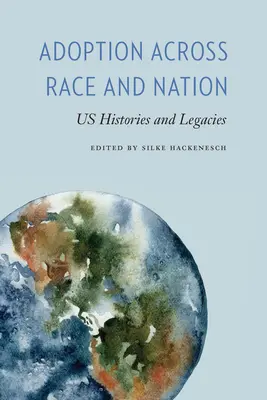 Adopcia naprieč rasou a národom: História a dedičstvo USA - Adoption across Race and Nation: US Histories and Legacies