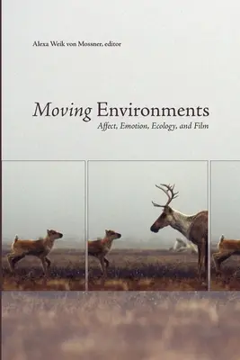 Pohyblivé prostredia: Afekt, emócia, ekológia a film - Moving Environments: Affect, Emotion, Ecology, and Film