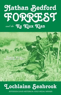 Nathan Bedford Forrest a Ku Klux Klan: Kresťanské hnutie Forrest: Yankeeov mýtus, konfederačný fakt - Nathan Bedford Forrest and the Ku Klux Klan: Yankee Myth, Confederate Fact