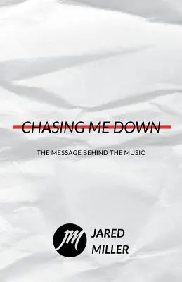Chasing Me Down: Posolstvo za hudbou - Chasing Me Down: The Message Behind the Music