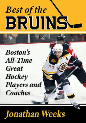 To najlepšie z Bruins: Bruins: Príbehy o najlepších hokejistoch a tréneroch Bostonu všetkých čias - Best of the Bruins: Boston's All-Time Great Hockey Players and Coaches