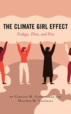 The Climate Girl Effect: Piatky, Flint a požiar - The Climate Girl Effect: Fridays, Flint, and Fire