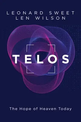 Telos: Nádej na nebo dnes - Telos: The Hope of Heaven Today
