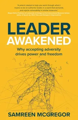 Prebudený vodca: Prečo prijatie nepriazne osudu poháňa silu a slobodu - Leader Awakened: Why accepting adversity drives power and freedom