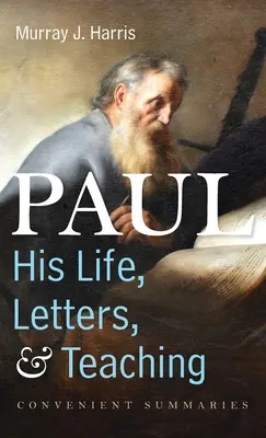 Pavol - jeho život, listy a učenie - Paul-His Life, Letters, and Teaching