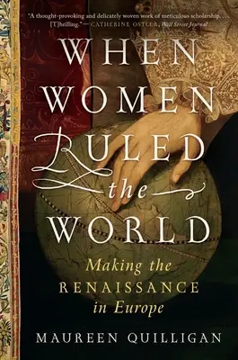 Keď ženy vládli svetu: Ženy vládli renesancii v Európe - When Women Ruled the World: Making the Renaissance in Europe