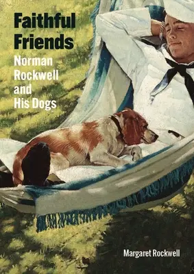Verní priatelia: Norman Rockwell a jeho psy - Faithful Friends: Norman Rockwell and His Dogs