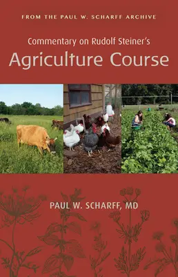 Komentár k poľnohospodárskemu kurzu Rudolfa Steinera: Scharffa: Z archívu Paula W. - Commentary on Rudolf Steiner's Agriculture Course: From the Paul W. Scharff Archive