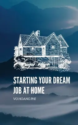 Začať si prácu snov doma - Starting Your Dream Job at Home