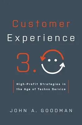 Zákaznícka skúsenosť 3.0: Stratégie s vysokým ziskom vo veku technických služieb - Customer Experience 3.0: High-Profit Strategies in the Age of Techno Service