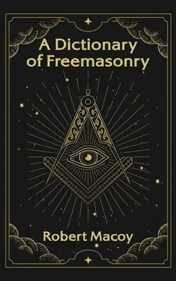 Slovník slobodomurárstva v tvrdej väzbe - Dictionary of Freemasonry Hardcover