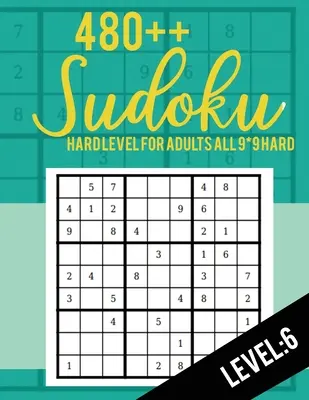 Sudoku: Sudoku pre dospelých - Sudoku pre dospelých - Sudoku knihy pre dospelých - Sudoku knihy pre dospelých - Všetky 9*9 Hard 480++ Sudoku level: 6 - Sudoku Puzzle Books - Sudoku Puzzle Books Hard - Large Print - Sudoku: Hard Level for Adults All 9*9 Hard 480++ Sudoku level: 6 - Sudoku Puzzle Books - Sudoku Puzzle Books Hard - Large Prin