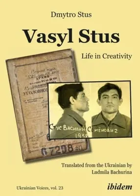 Vasyl Stus: Život v tvorivosti - Vasyl Stus: Life in Creativity
