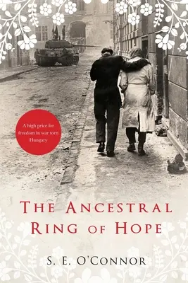 Prsteň nádeje predkov: Inšpirované skutočnými udalosťami; Vysoká cena za slobodu vo vojnou zmietanom Maďarsku - The Ancestral Ring of Hope: Inspired by true events; A high price for freedom in war torn Hungary