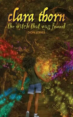 Clara Thornová, nájdená čarodejnica - Clara Thorn, the witch that was found