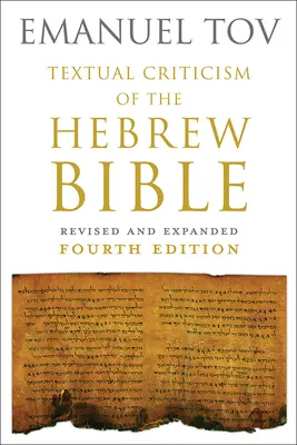 Textová kritika hebrejskej Biblie: Revidované a rozšírené štvrté vydanie - Textual Criticism of the Hebrew Bible: Revised and Expanded Fourth Edition