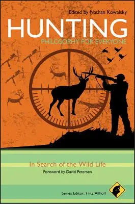 Poľovníctvo - Filozofia pre každého: Hľadanie divokého života - Hunting - Philosophy for Everyone: In Search of the Wild Life