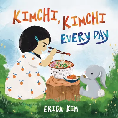 Kimči, kimči každý deň - Kimchi, Kimchi Every Day