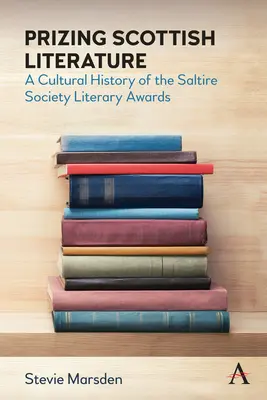 Oceňovanie škótskej literatúry: Kultúrne dejiny literárnych cien Saltire Society - Prizing Scottish Literature: A Cultural History of the Saltire Society Literary Awards