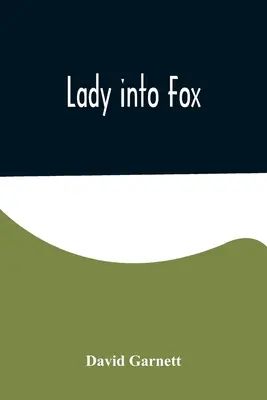 Dáma do líšky - Lady into Fox