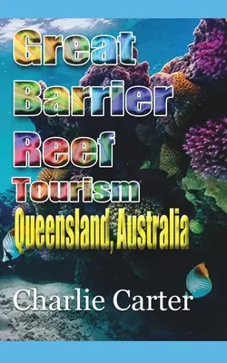 Veľký bariérový útes Turistika: Queensland, Austrália - Great Barrier Reef Tourism: Queensland, Australia