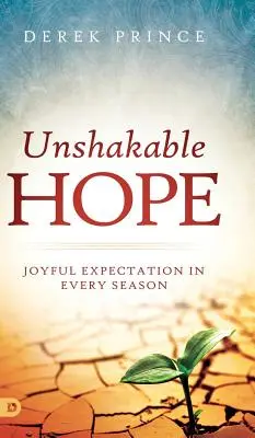 Neochvejná nádej: Radostné očakávanie v každom období - Unshakable Hope: Joyful Expectation in Every Season
