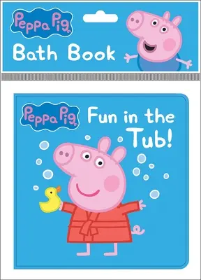 Prasiatko Peppa: Zábava vo vani! Kniha do vane: Kúpeľňová kniha - Peppa Pig: Fun in the Tub! Bath Book: Bath Book
