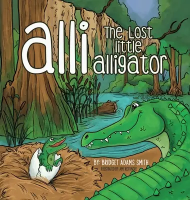 Alli, stratený malý aligátor - Alli, the Lost Little Alligator