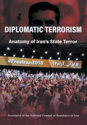 Diplomatický terorizmus: Anatómia iránskeho štátneho teroru - Diplomatic Terrorism: Anatomy of Iran's State Terror