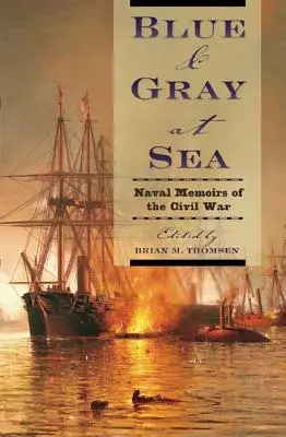 Modrá a sivá na mori: Námorné memoáre z občianskej vojny - Blue & Gray at Sea: Naval Memoirs of the Civil War