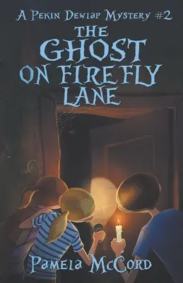Duch na Firefly Lane: Záhada Pekin Dewlap #2 - The Ghost on Firefly Lane: A Pekin Dewlap Mystery #2