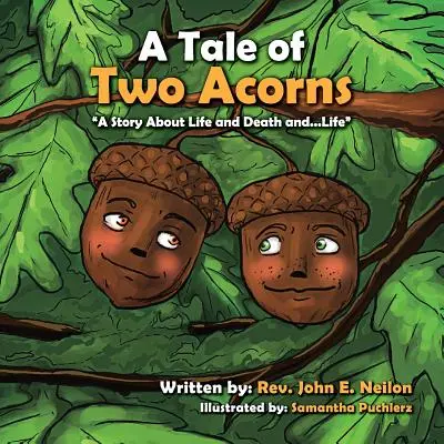 Príbeh o dvoch žaluďoch Príbeh o živote a smrti a živote - A Tale of Two Acorns a Story about Life and Death and Life