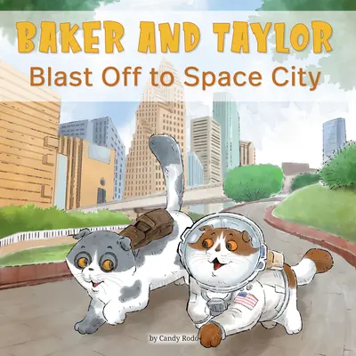 Baker a Taylor: Výbuch do vesmírneho mesta - Baker and Taylor: Blast Off to Space City