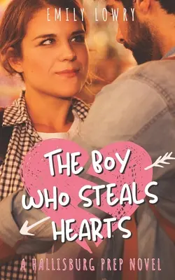 Chlapec, ktorý kradne srdcia: Sladká YA romanca z prípravnej školy - The Boy Who Steals Hearts: A Sweet YA Prep School Romance
