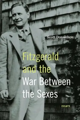 Fitzgerald a vojna medzi pohlaviami: Eseje - Fitzgerald and the War Between the Sexes: Essays