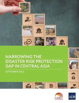 Znižovanie rozdielov v ochrane pred rizikami katastrof v strednej Ázii - Narrowing the Disaster Risk Protection Gap in Central Asia