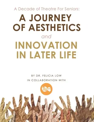 Desaťročie divadla pre seniorov: cesta estetiky a inovácií v neskoršom veku - A Decade of Theatre for Seniors: a Journey of Aesthetics and Innovation in Later Life
