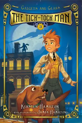 Človek, ktorý tiká: Gadgets and Gears, Book 3 - The Tick-Tock Man: Gadgets and Gears, Book 3