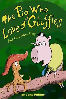 Prasiatko, ktoré milovalo lepidlo: A ešte jeden príbeh - The Pig Who Loved Gluffles: And One More Story