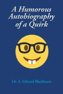 Humoristická autobiografia čudáka - A Humorous Autobiography of a Quirk