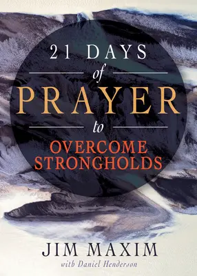 21 dní modlitieb na prekonanie pevností - 21 Days of Prayer to Overcome Strongholds