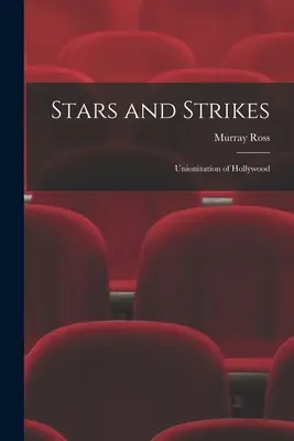 Hviezdy a štrajky; Odborová organizácia v Hollywoode - Stars and Strikes; Unionization of Hollywood